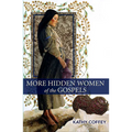 More Hidden Women of the Gospels - Paperback