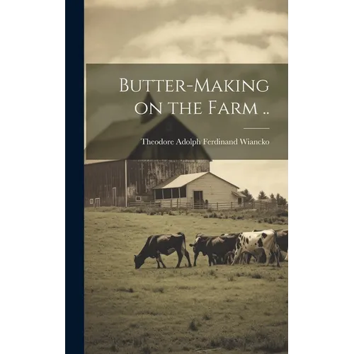 Butter-making on the Farm .. - Hardcover