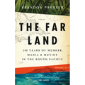 The Far Land: 200 Years of Murder, Mania, and Mutiny in the South Pacific - Paperback