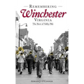 Remembering Winchester, Virginia: The Best of Valley Pike - Hardcover