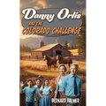 Danny Orlis and the Colorado Challenge - Paperback