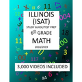6th Grade ILLINOIS ISAT, MATH, Test Prep: 2019: 6th Grade ILLINOIS STANDARDS ACHIEVEMENT TEST MATH Test prep/study guide - Paperback