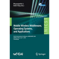 Mobile Wireless Middleware, Operating Systems and Applications: 9th Eai International Conference, Mobilware 2020, Hohhot, China, July 11, 2020, Procee - Paperback