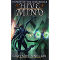 Hive Mind: A Dark Fantasy LitRPG - Hardcover