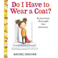 Do I Have to Wear a Coat? - Hardcover