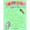 Amazing Mazes For Kids Activity Book Age 4 To 6: Magical Activity Book For Kids Age 4-6 With Fun And Learn - Paperback