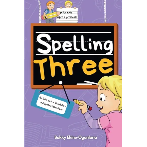 Spelling Three: An Interactive Vocabulary and Spelling Workbook for 7-Year-Olds (With Audiobook Lessons) - Paperback
