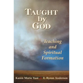 Taught by God: Teaching and Spiritual Formation - Paperback