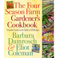 The Four Season Farm Gardener's Cookbook: From the Garden to the Table in 120 Recipes - Paperback