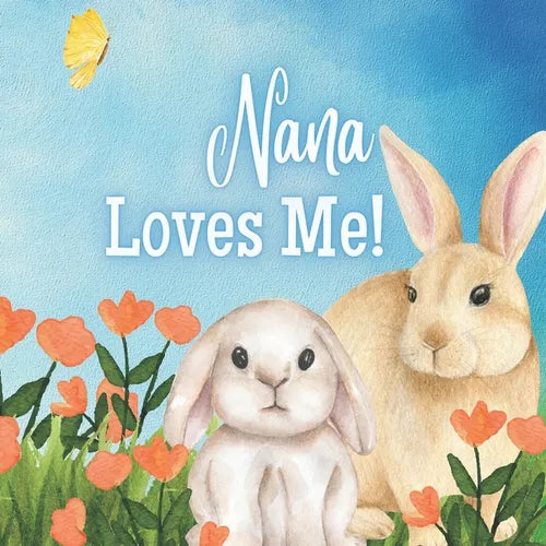 Nana Loves Me!: A book about Nana's love! - Paperback