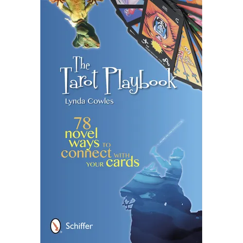 The Tarot Playbook: 78 Novel Ways to Connect with Your Cards - Paperback