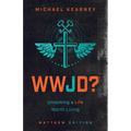 WWJD: Unlocking a Life Worth Living - Paperback