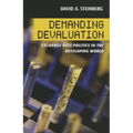 Demanding Devaluation: Exchange Rate Politics in the Developing World - Hardcover