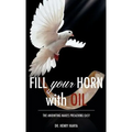 Fill Your Horn With Oil - Hardcover