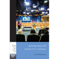 Reinventing the Austin City Council - Hardcover