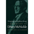 Singing an Indian Song: A Biography of d'Arcy McNickle - Paperback