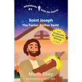 Saint Joseph: The Foster-Father Saint - Paperback
