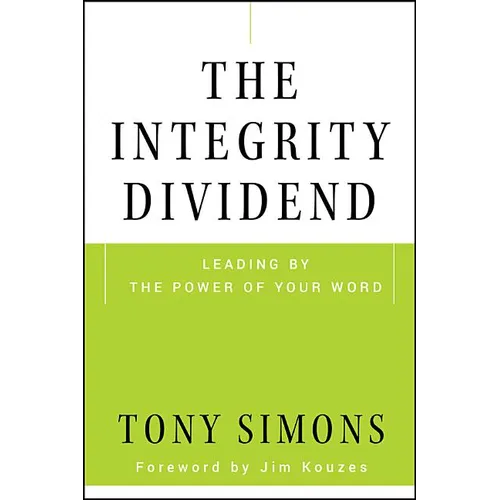 The Integrity Dividend - Hardcover