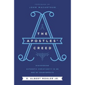 The Apostles' Creed: Discovering Authentic Christianity in an Age of Counterfeits - Hardcover