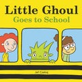 Little Ghoul Goes to School - Hardcover