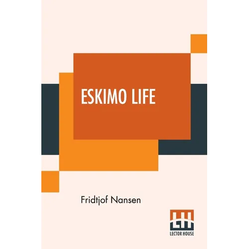 Eskimo Life: Translated By William Archer - Paperback