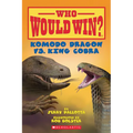Komodo Dragon vs. King Cobra ( Who Would Win? ) - Hardcover