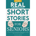 Real Short Stories for Seniors: A Compilation of True Short Stories for Elderly - Paperback