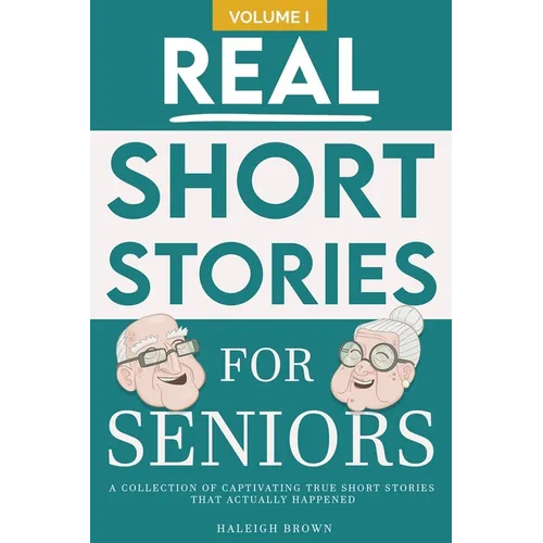 Real Short Stories for Seniors: A Compilation of True Short Stories for Elderly - Paperback