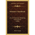 Ministers' Handbook: For Christenings, Weddings, and Funerals (1880) - Paperback