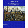 Baptism by Fire: The 148th Pa Regiment and the Chancellorsville Campaign - Paperback
