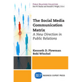The Social Media Communication Matrix: A New Direction in Public Relations - Paperback