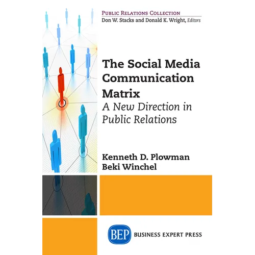 The Social Media Communication Matrix: A New Direction in Public Relations - Paperback