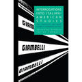 Interrogations into Italian-American Studies: The Francesco and Mary Giambelli Foundation Lectures - Paperback