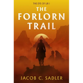 The Forlorn Trail: The Eye of Ur I - Paperback