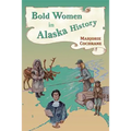 Bold Women in Alaska History - Paperback