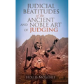 Judicial Beatitudes of the Ancient and Noble Art of Judging - Paperback
