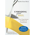 Unbinding Your Soul: Your Experiment in Prayer & Community - Paperback