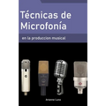 Técnicas de microfonía en la producción musical - Paperback