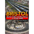 Bristol: Stories of Oval and Drag Racing in Thunder Valley - Paperback