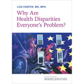 Why Are Health Disparities Everyone's Problem? - Paperback
