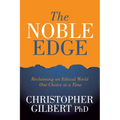The Noble Edge: Reclaiming an Ethical World One Choice at a Time - Paperback