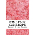 Come Rack! Come Rope!: (Robert Hugh Benson Classics Collection) - Paperback