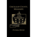 Chickasaw Co, MS - Pictorial - Paperback