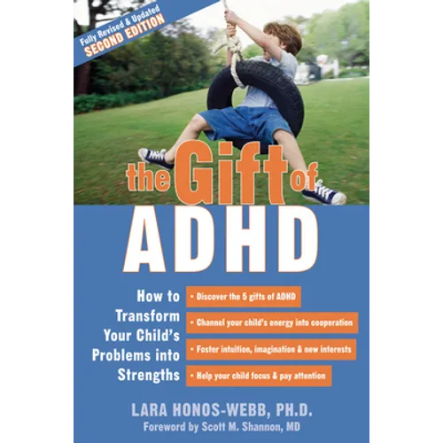 The Gift of ADHD: How to Transform Your Child's Problems Into Strengths - Paperback
