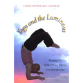 Yoga and the Luminous: Patañjali's Spiritual Path to Freedom - Paperback