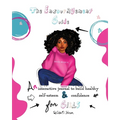 The Encouragement Guide: An Interactive Journal to Build Healthy Self-Esteem and Confidence for Girls - Paperback