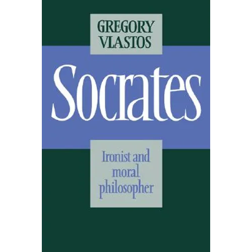 Socrates: Ironist Moral Philos - Paperback