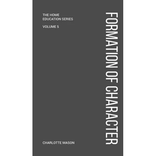 Charlotte Mason's Formation of Character - Hardcover