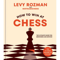 How to Win at Chess: The Ultimate Guide for Beginners and Beyond - Hardcover