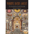 Worshipful Master's Assistant: The Encyclopedia of Useful Knowledge - Paperback